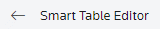back to Smart Table Editor button with left arrow